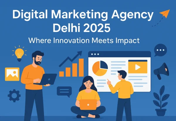 Digital Marketing Agency Delhi 2025