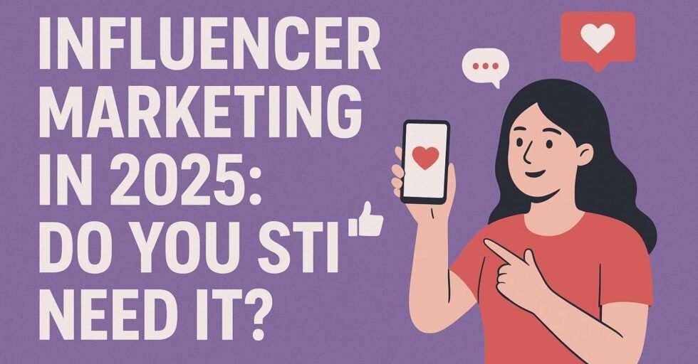 Influencer Marketing in 2025